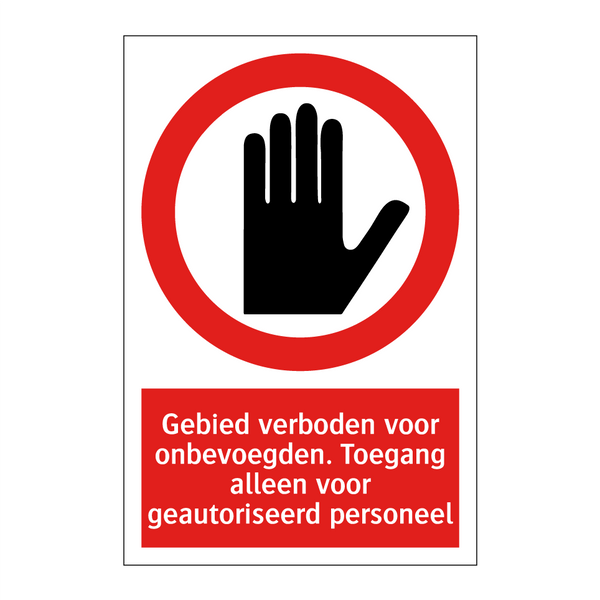 Gebied verboden voor onbevoegden. Toegang alleen voor geautoriseerd personeel