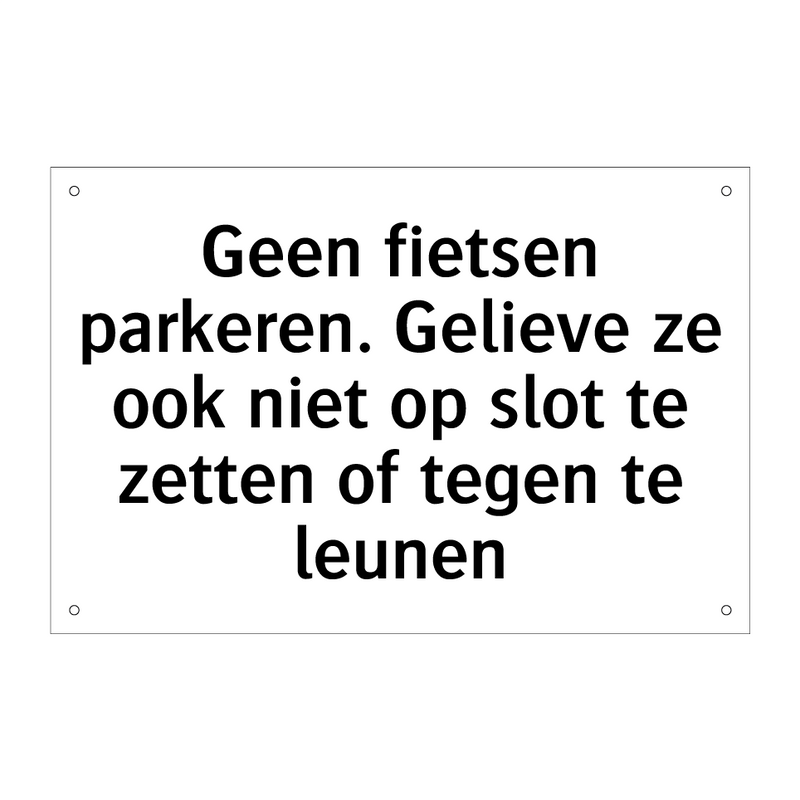 Geen fietsen parkeren. Gelieve ze ook niet op slot te zetten of tegen te leunen