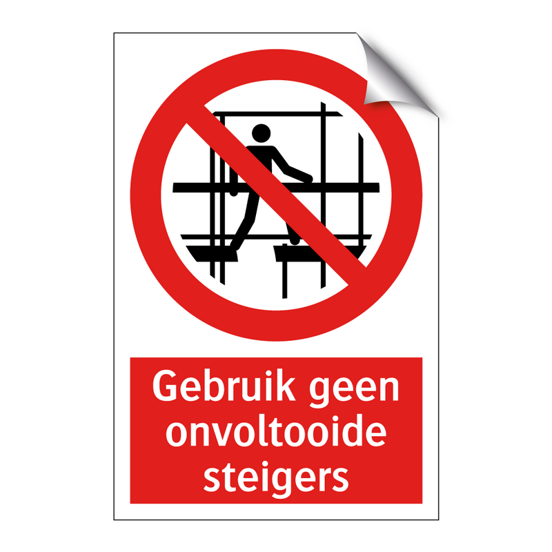 Gebruik geen onvoltooide steigers