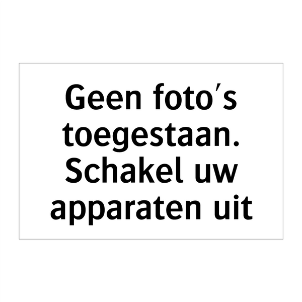 Geen foto's toegestaan. Schakel uw apparaten uit