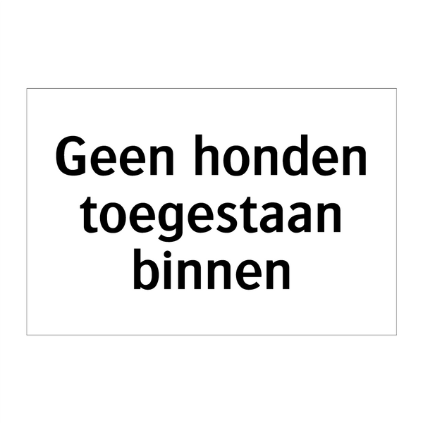 Geen honden toegestaan binnen