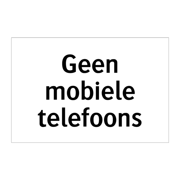 Geen mobiele telefoons