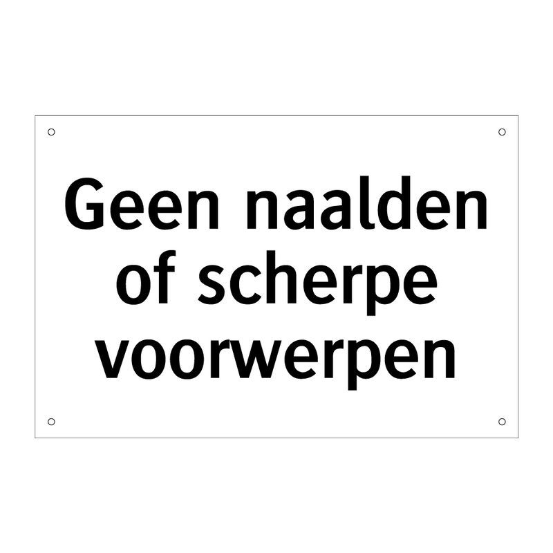 Geen naalden of scherpe voorwerpen