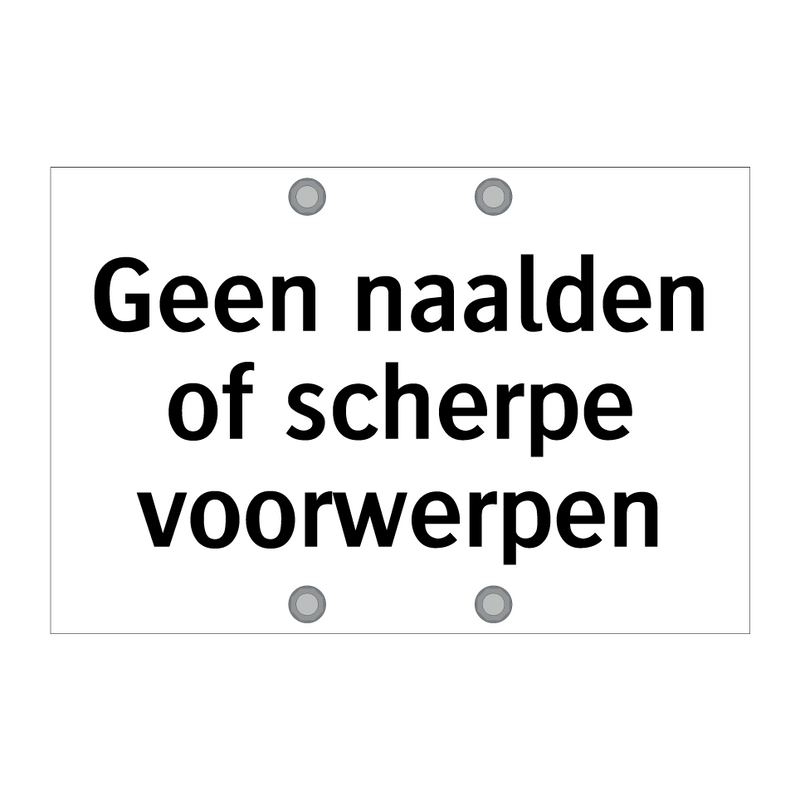 Geen naalden of scherpe voorwerpen