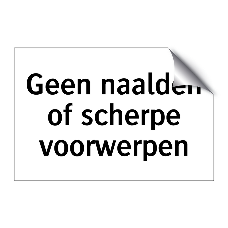 Geen naalden of scherpe voorwerpen