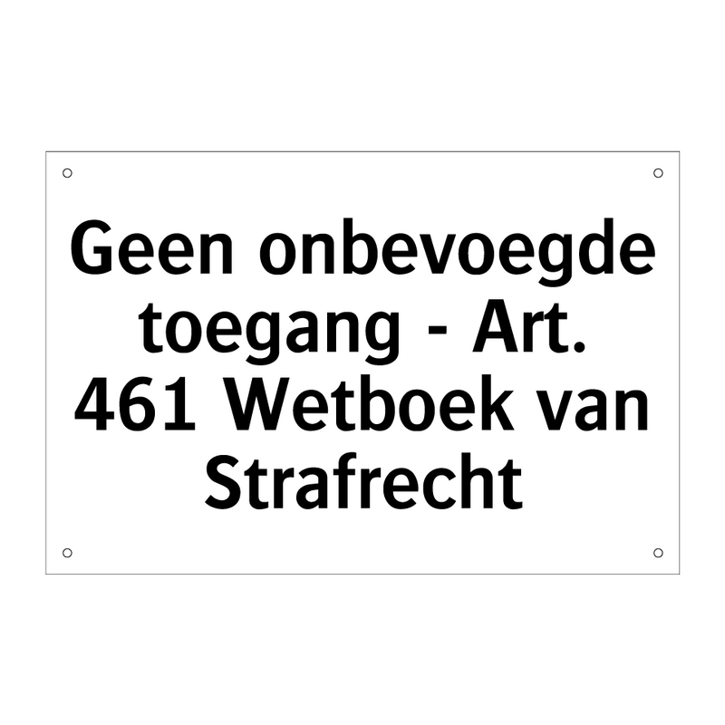 Geen onbevoegde toegang - Art. 461 Wetboek van Strafrecht