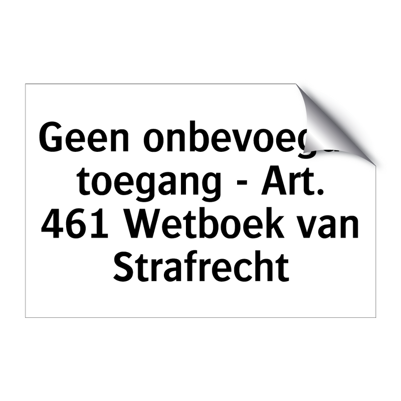 Geen onbevoegde toegang - Art. 461 Wetboek van Strafrecht