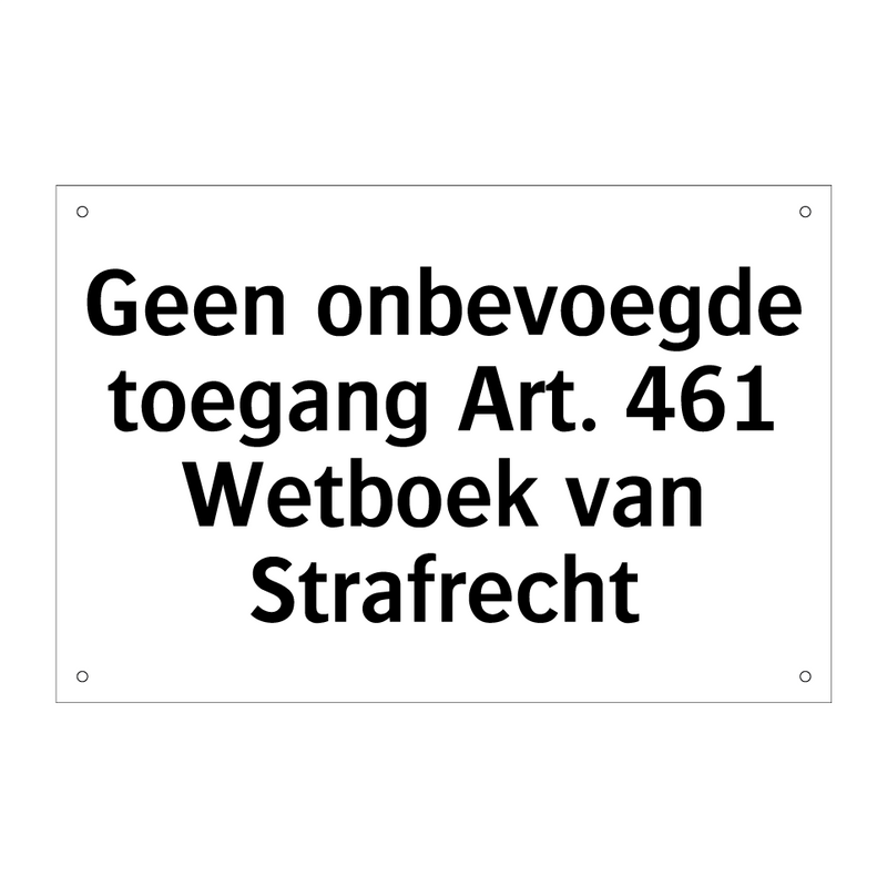 Geen onbevoegde toegang Art. 461 Wetboek van Strafrecht