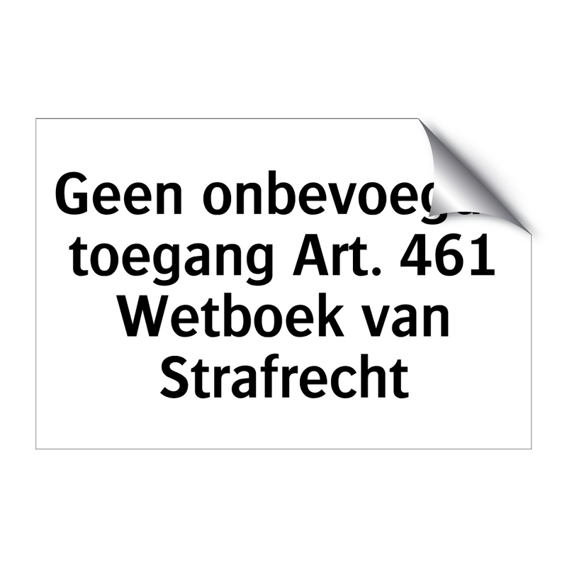 Geen onbevoegde toegang Art. 461 Wetboek van Strafrecht