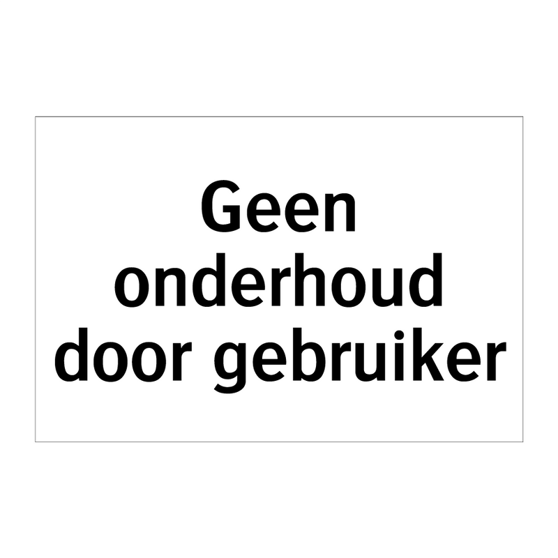 Geen onderhoud door gebruiker