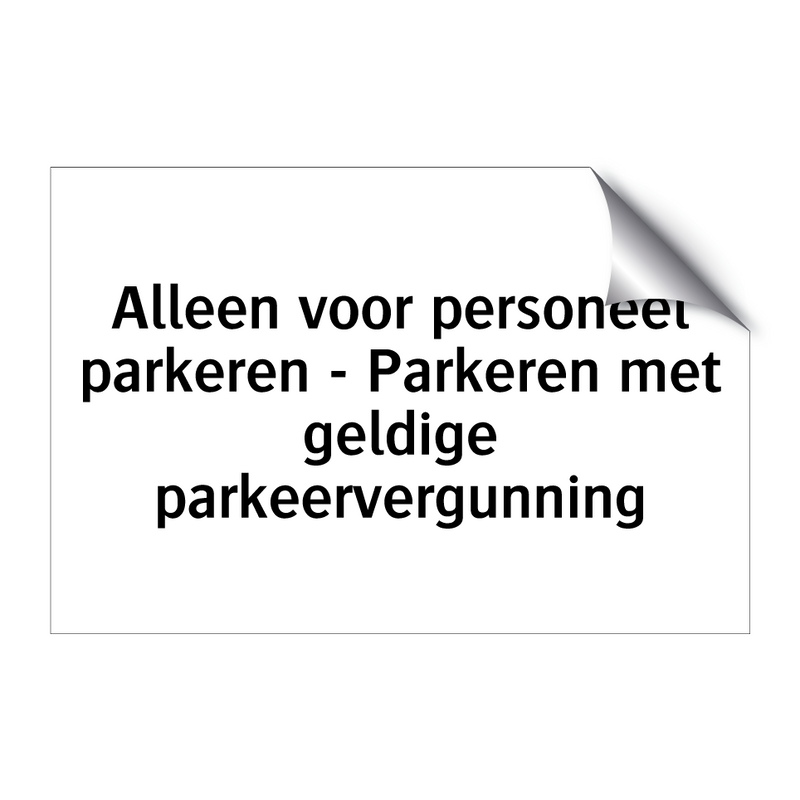 Alleen voor personeel parkeren - Parkeren met geldige parkeervergunning