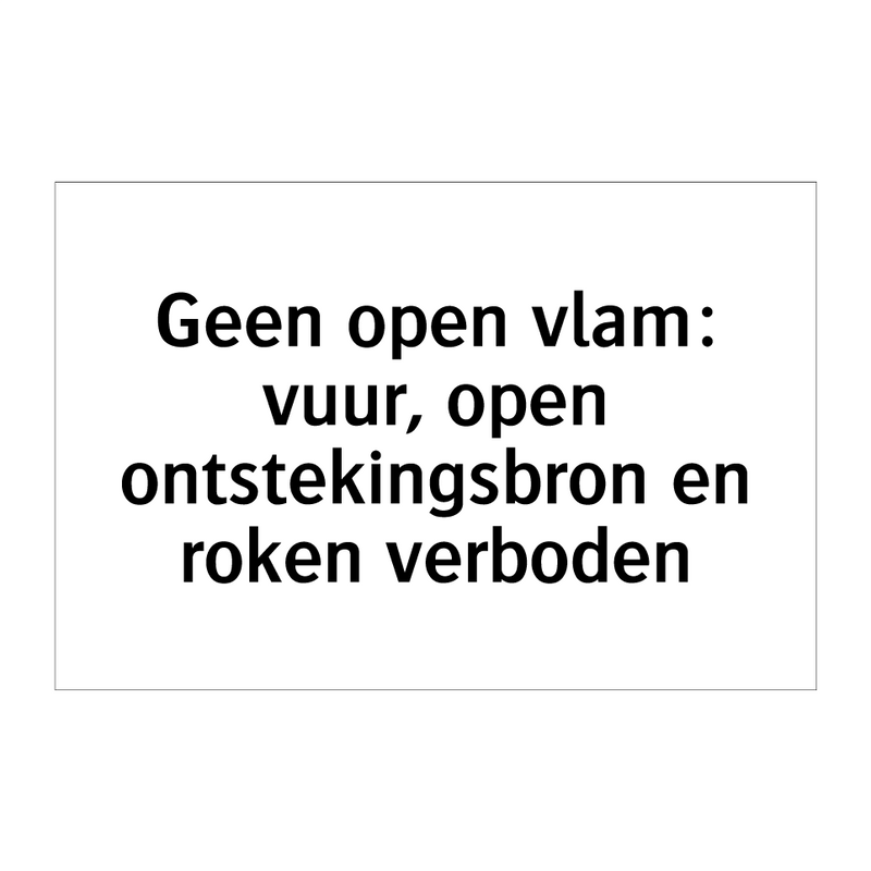 Geen open vlam: vuur, open ontstekingsbron en roken verboden