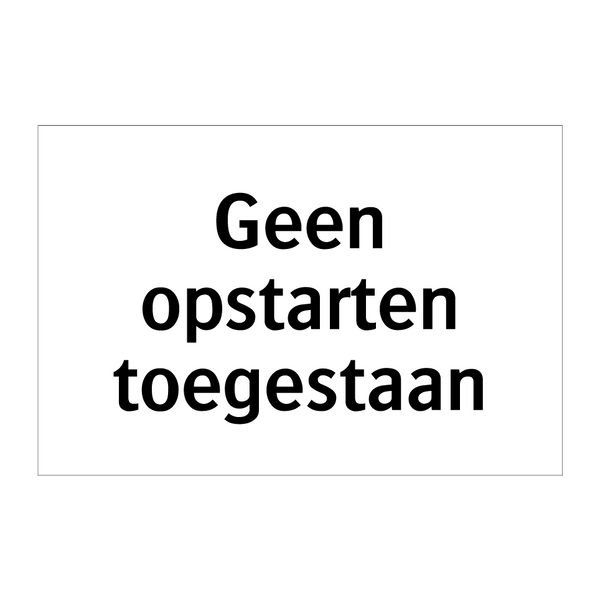 Geen opstarten toegestaan