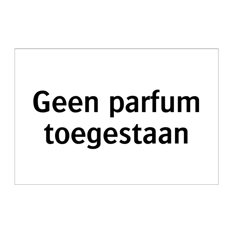 Geen parfum toegestaan