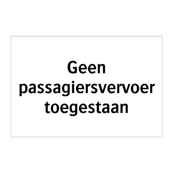 Geen passagiersvervoer toegestaan