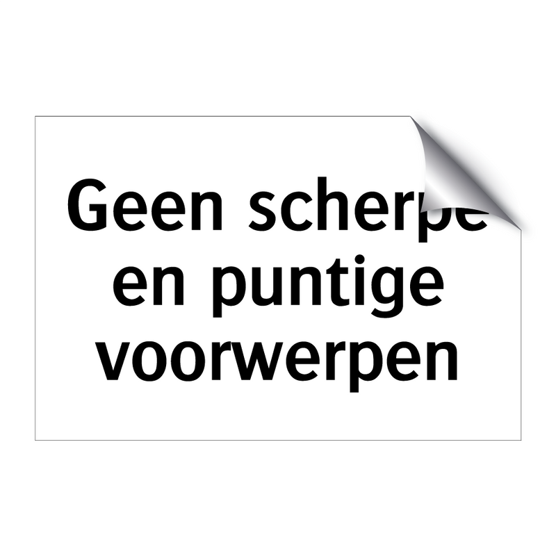 Geen scherpe en puntige voorwerpen