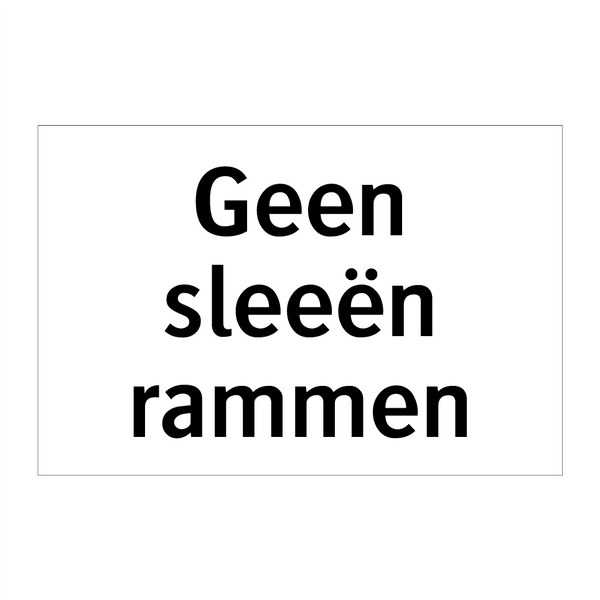 Geen sleeën rammen