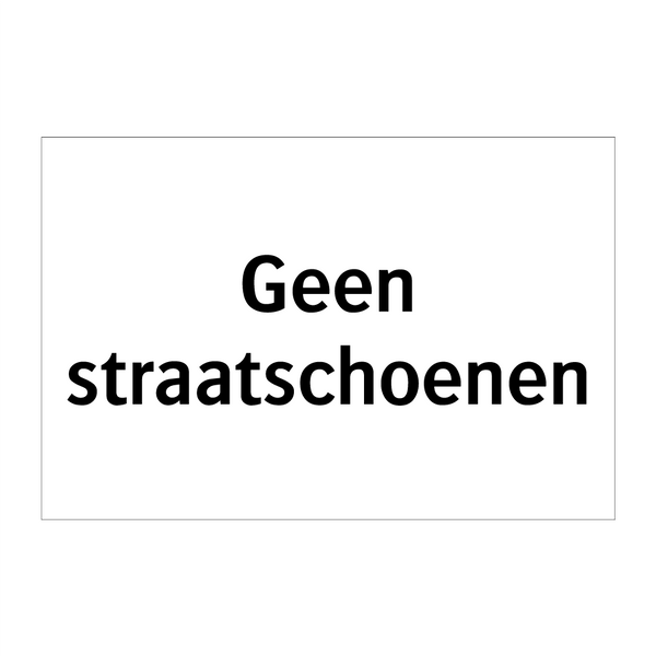 Geen straatschoenen