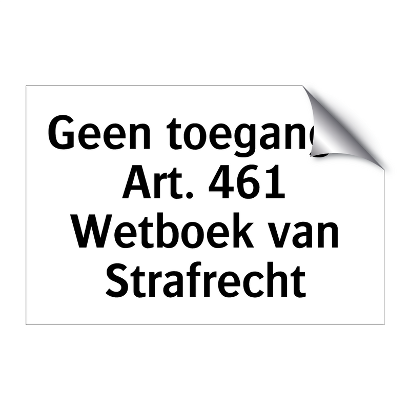 Geen toegang - Art. 461 Wetboek van Strafrecht