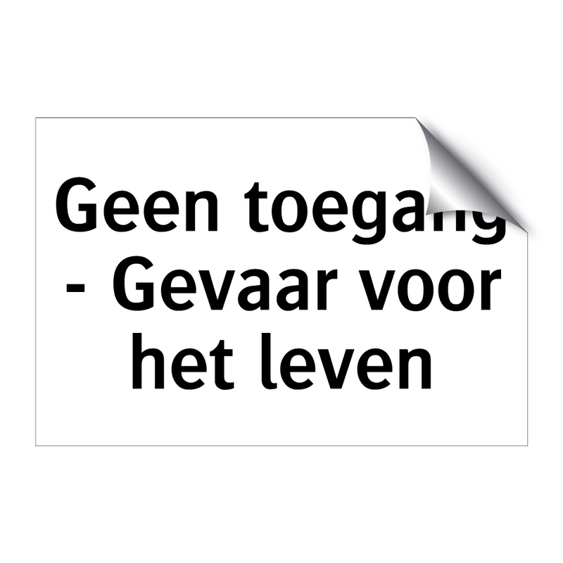 Geen toegang - Gevaar voor het leven