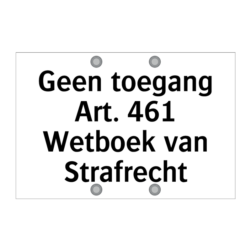 Geen toegang Art. 461 Wetboek van Strafrecht