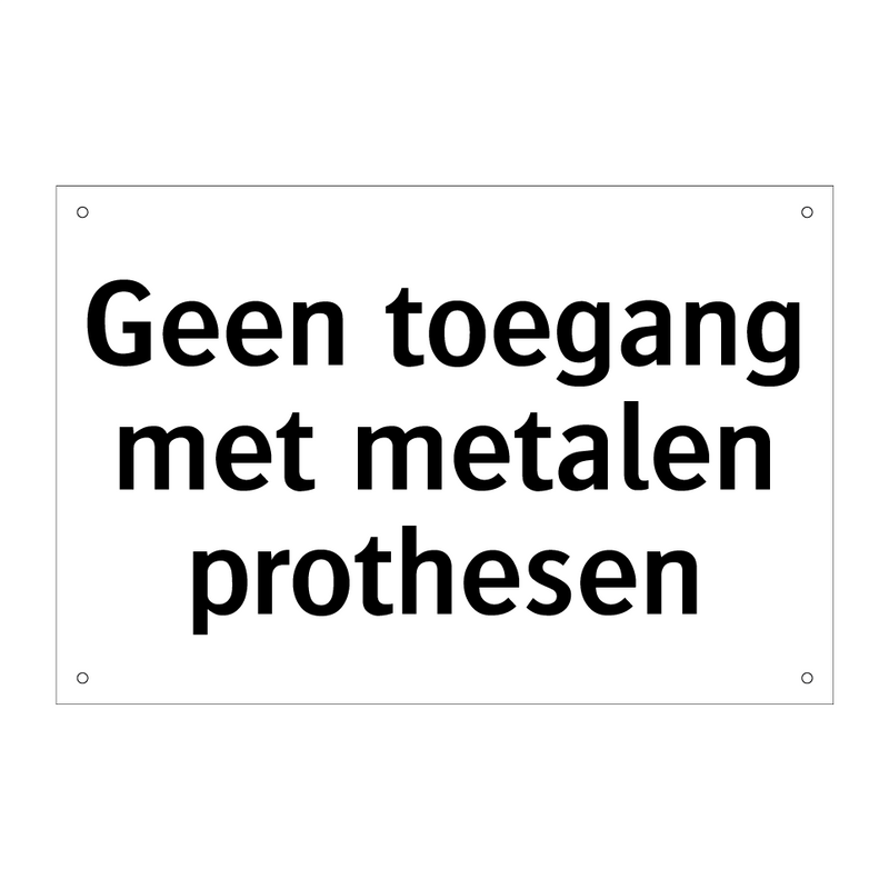 Geen toegang met metalen prothesen