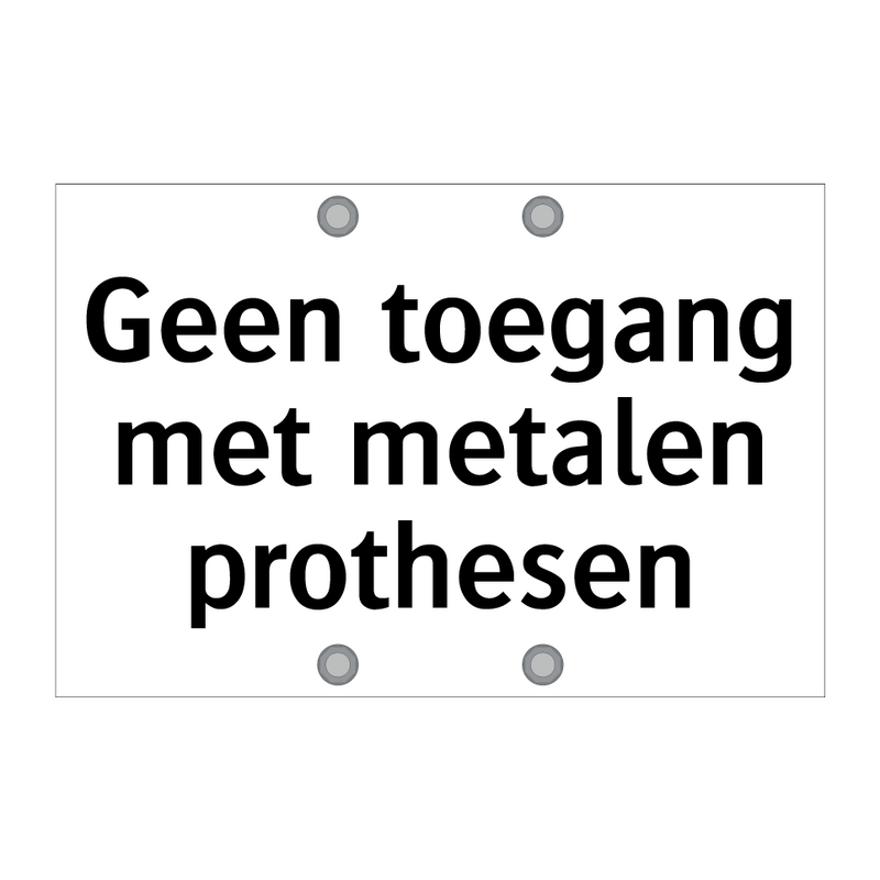 Geen toegang met metalen prothesen