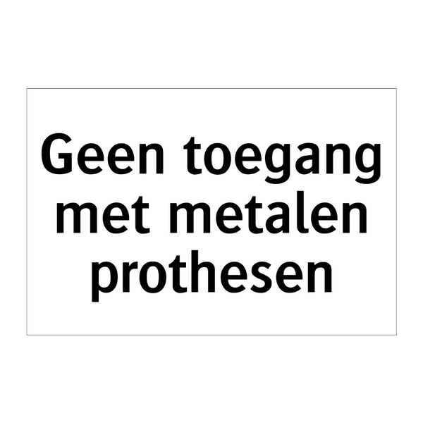 Geen toegang met metalen prothesen