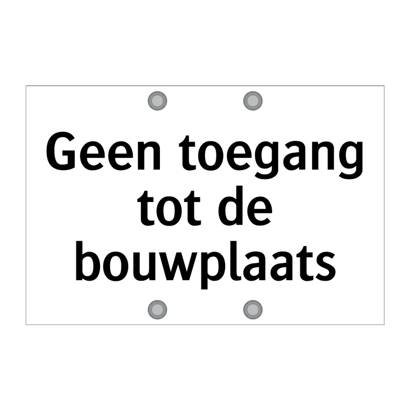 Geen toegang tot de bouwplaats