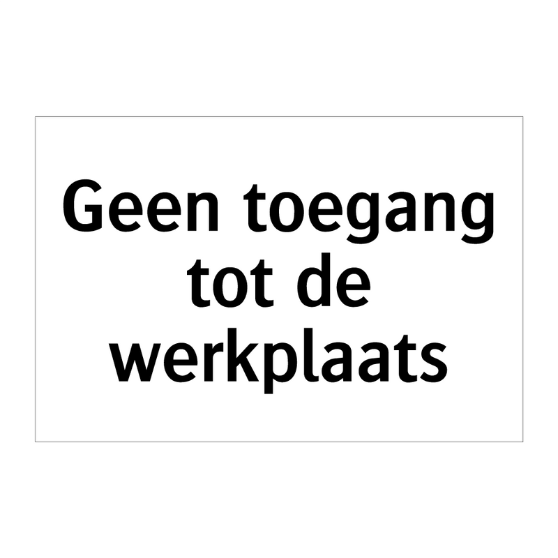 Geen toegang tot de werkplaats