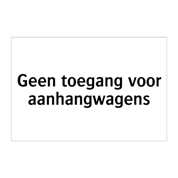 Geen toegang voor aanhangwagens