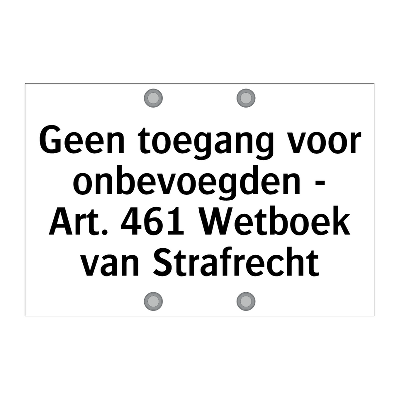 Geen toegang voor onbevoegden - Art. 461 Wetboek van Strafrecht