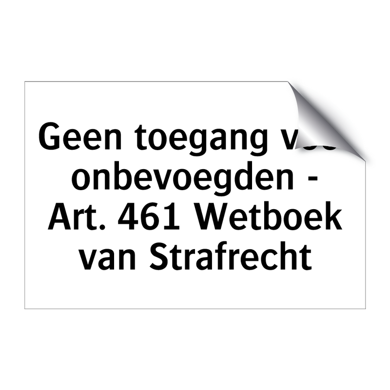 Geen toegang voor onbevoegden - Art. 461 Wetboek van Strafrecht