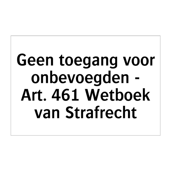 Geen toegang voor onbevoegden - Art. 461 Wetboek van Strafrecht