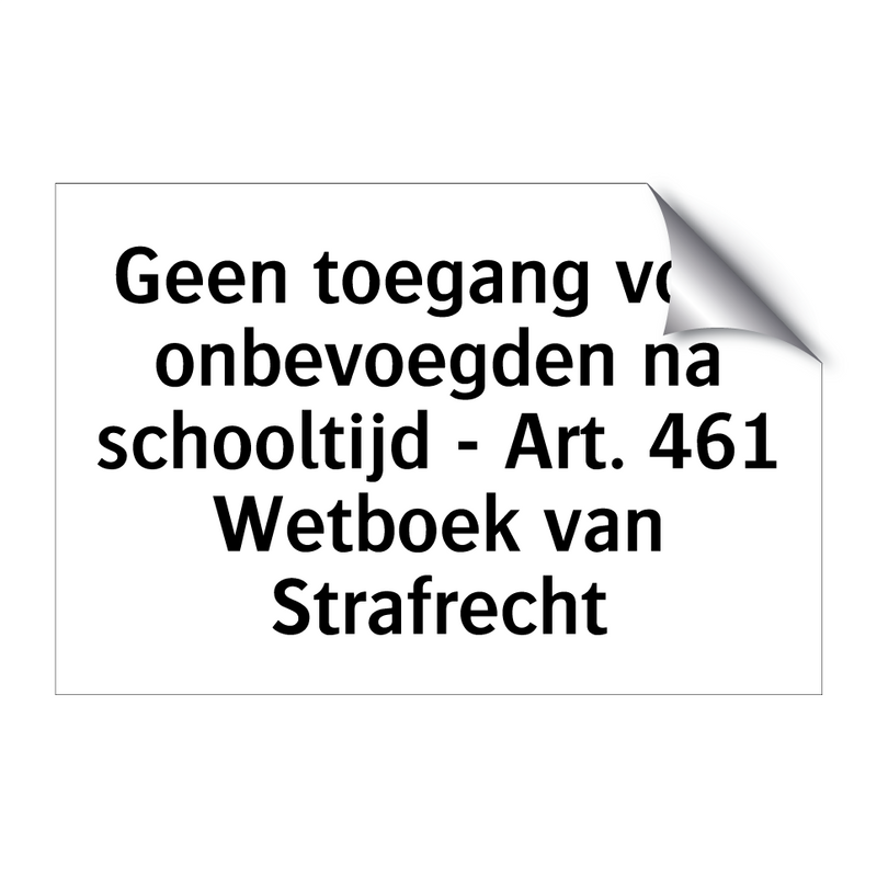 Geen toegang voor onbevoegden na schooltijd - Art. 461 Wetboek van Strafrecht