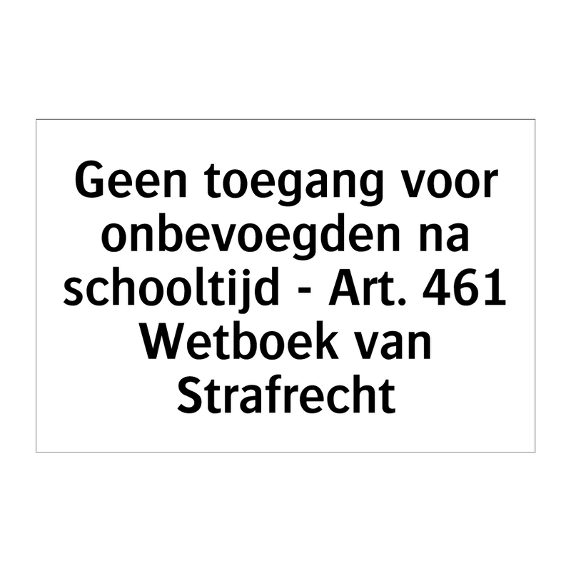 Geen toegang voor onbevoegden na schooltijd - Art. 461 Wetboek van Strafrecht