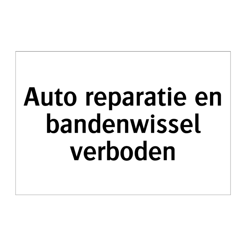 Auto reparatie en bandenwissel verboden