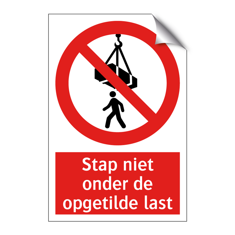 Stap niet onder de opgetilde last