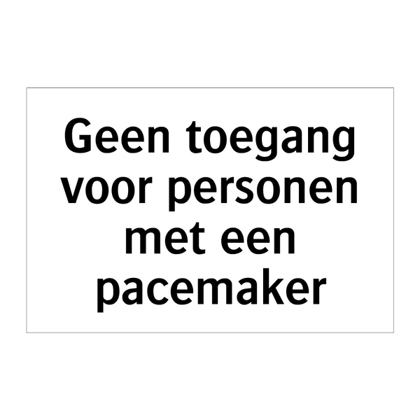 Geen toegang voor personen met een pacemaker