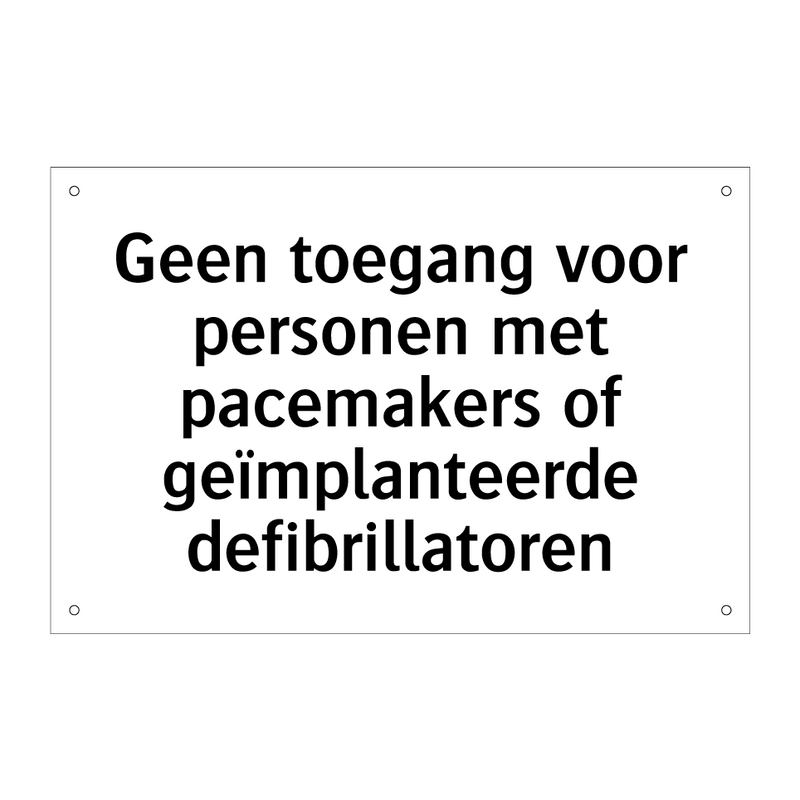 Geen toegang voor personen met pacemakers of geïmplanteerde defibrillatoren