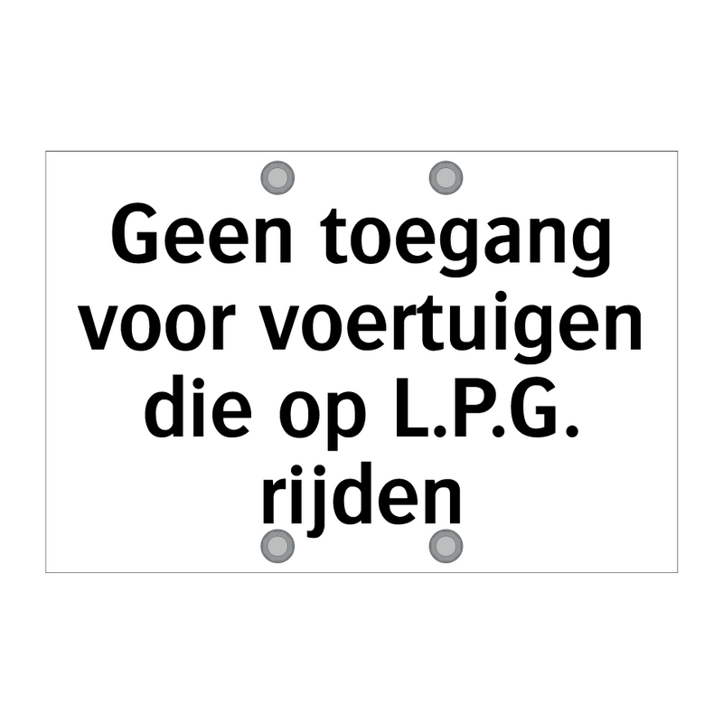 Geen toegang voor voertuigen die op L.P.G. rijden