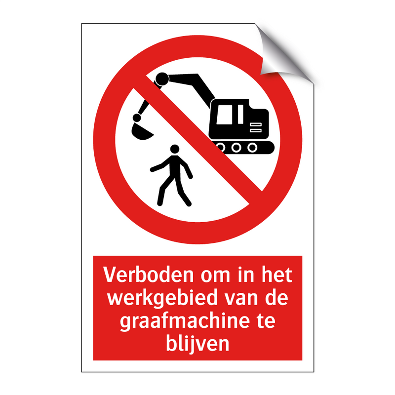 Verboden om in het werkgebied van de graafmachine te blijven