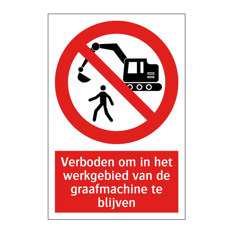 Verboden om in het werkgebied van de graafmachine te blijven