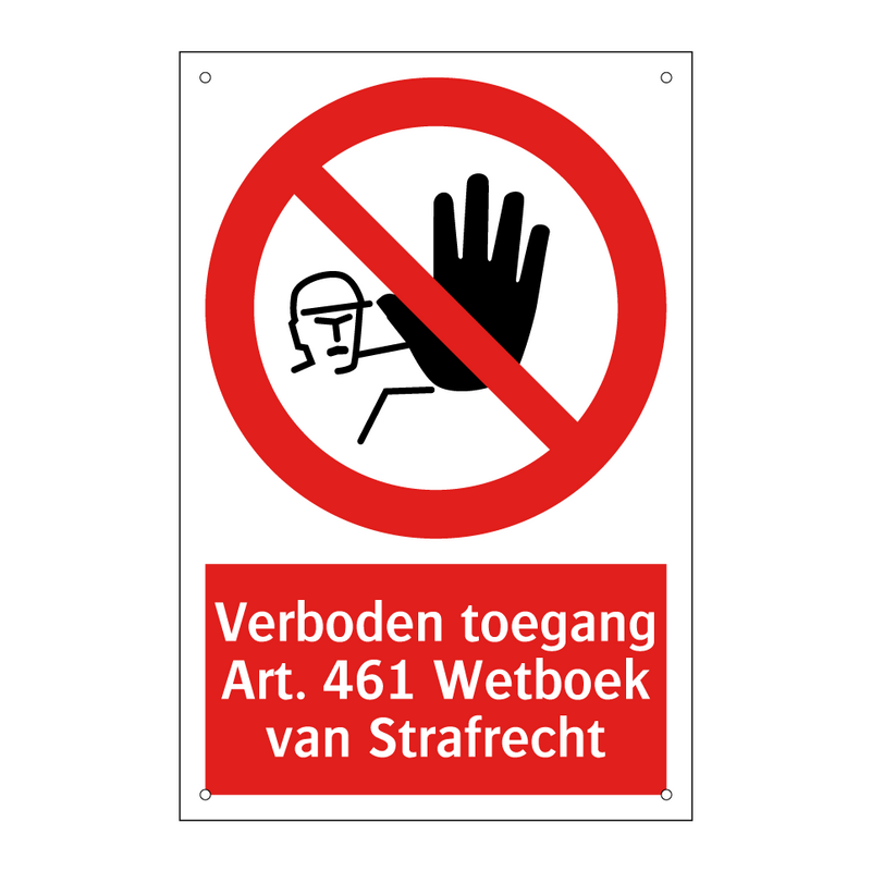 Verboden toegang Art. 461 Wetboek van Strafrecht