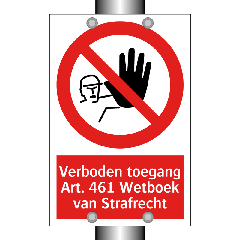 Verboden toegang Art. 461 Wetboek van Strafrecht