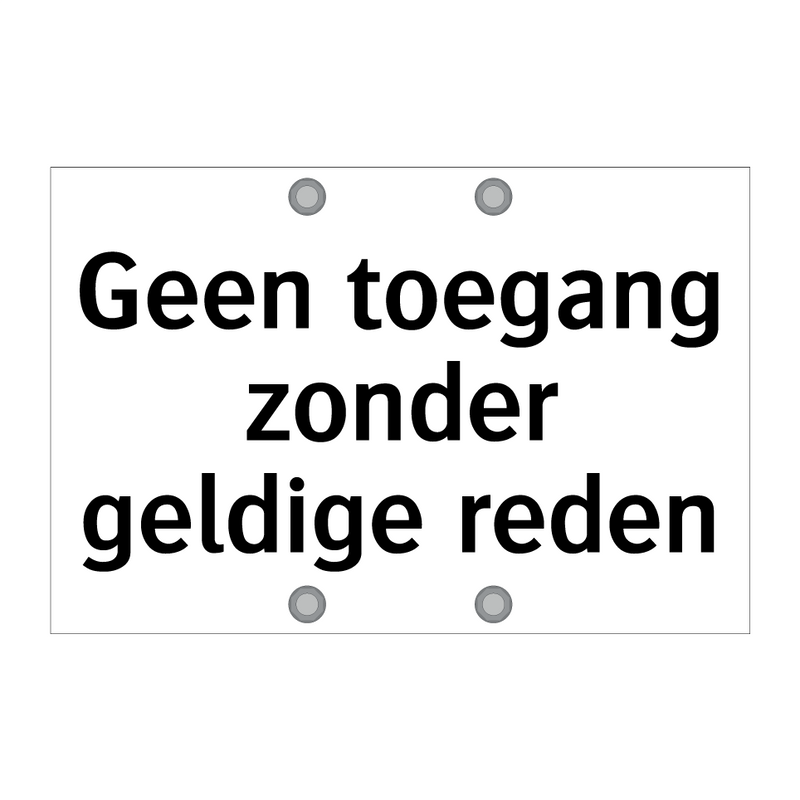 Geen toegang zonder geldige reden