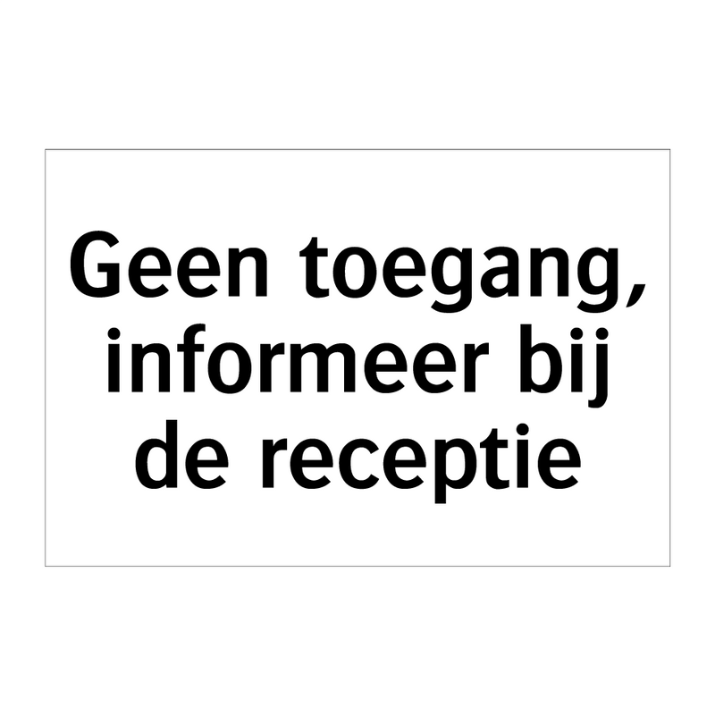 Geen toegang, informeer bij de receptie