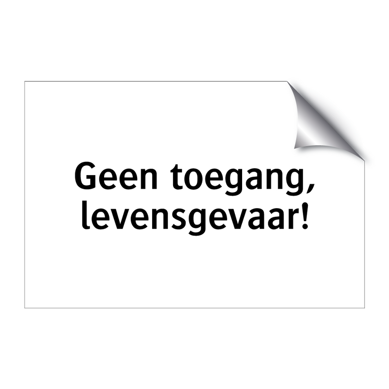 Geen toegang, levensgevaar