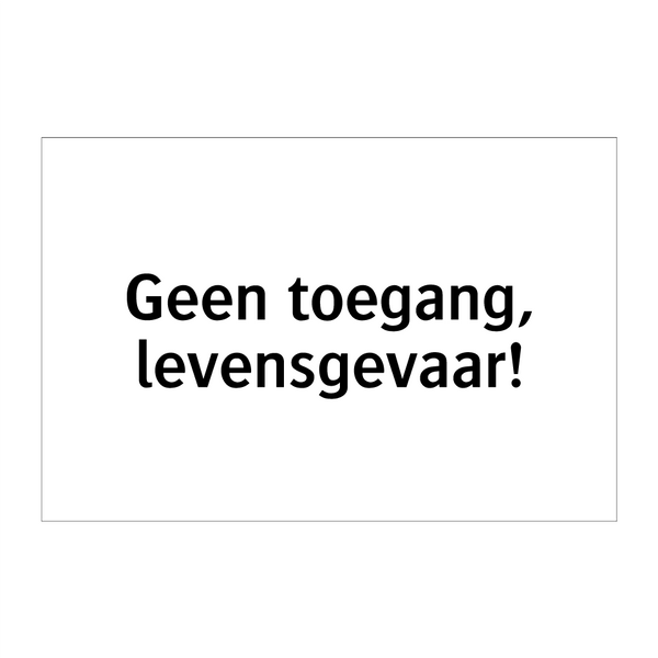 Geen toegang, levensgevaar