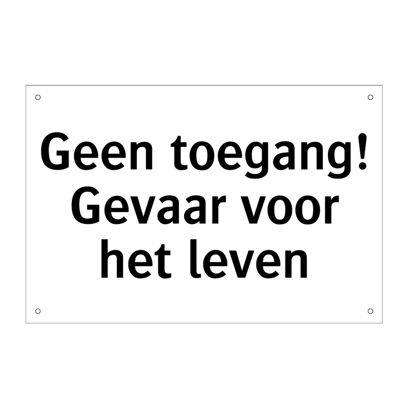 Geen toegang! Gevaar voor het leven